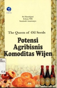 Image of The Quen of Oil Seeds:Potensi Agribisnis Komoditas Wijen/Sri Handajani,Erlyna WR dan Suminah Anantanyu