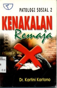 Image of Patologi Sosial 2:Kenakalan Remaja/Kartini Kartono