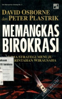 Image of Memangkas birokrasi : lima strategi pemerintahan wirausaha/David Osborne dan Peter Plastrik