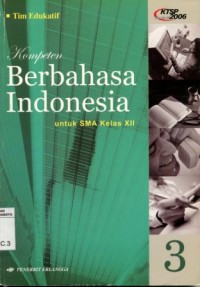 Image of Kompeten Berbahasa Indonesia 3:untuk SMA kelas XII/Tim Edukatif