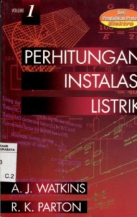 Image of Perhitungan instalasi listrik vol. 1 / A.J. Watkins dan R.K. Parton