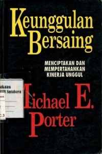 Image of Keunggulan bersaing / menciptakan dan mempertahankan kinerja unggul