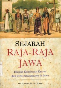 Image of Sejarah raja-raja Jawa:sejarah kehidupan kraton dan perkembangannya di Jawa/Purwadi