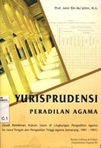 Image of Yurisprudensi Peradilan Agama:studi pemikiran hukum islam di lingkungan pengadilan agama se jawa tengah dan pengadilan tinggi agama semarang, 1991 - 1997/Amir bin Mu'allim