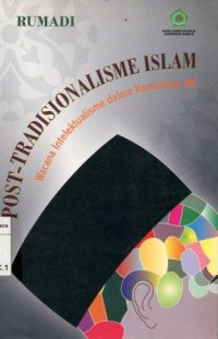 Image of Post-Tradisionalisme Islam: Wacana Intelektualisme dalam Komunikasi NU