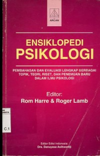 Image of Ensiklopedi psikologi:pembahasan dan evaluasi lengkap berbagai topik, teori, riset, dan penemuan baru dalam ilmu psikologi/editor: Rom Harre dan Roger Lamb;penerjemah: Ediati Kamil