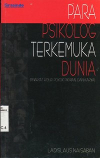 Image of Para psikolog terkemuka dunia:riwayat hidup, pokok pikiran dan karya/Ladislaus Naisaban